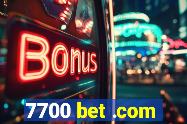 7700 bet .com